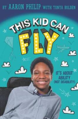 This Kid Can Fly: It's About Ability (NOT Disability) - Hardcover - GOOD