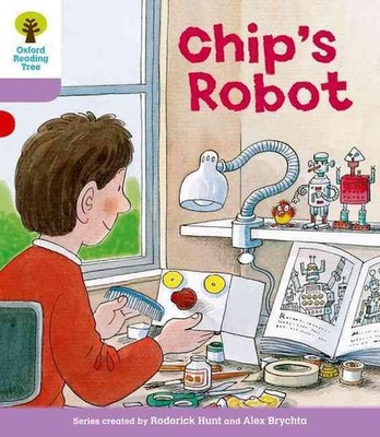 Oxford Reading Tree: Level 1+: More First Sentences B: Chip's Robot by Roderick 