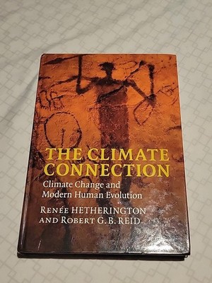 Climate Connection : Climate Change and Modern Human Evolution by Renée...