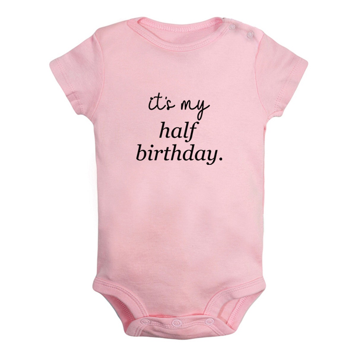 It's My Half Birthday Funny Romper Baby Bodysuit Newborn Infant