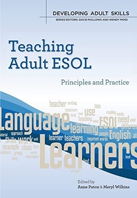 Teaching Adult Esol: Principles And Practice (Developing by Paton;, . 033523738X