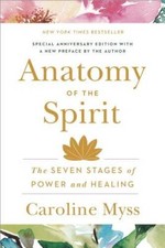 Anatomy of the Spirit: The Seven Stages of Power and Healing - Paperback - GOOD