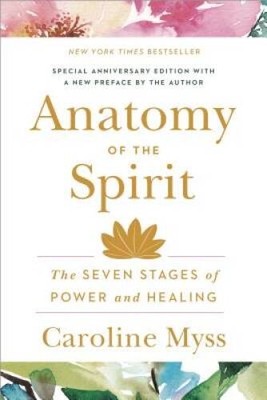 Anatomy of the Spirit: The Seven Stages of Power and Healing - Paperback - GOOD