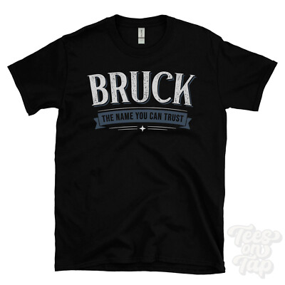 BRUCK THE NAME YOU CAN TRUST T-SHIRT mens & womens novelty family gift idea
