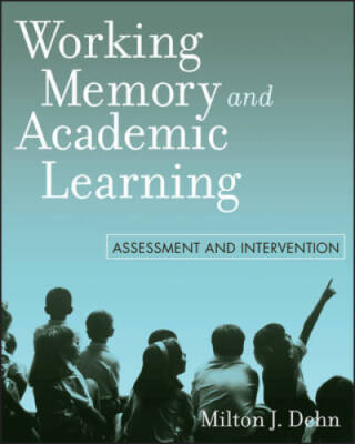 Working Memory and Academic Learning: Assessment and Intervention - GOOD