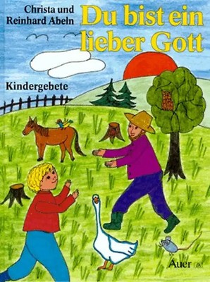 Du bist ein lieber Gott