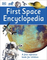 First Space Encyclopedia | A First Reference Book For Children | DK | Buch