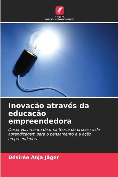 DéSiréE Anja JäGer | InovaçãO AtravéS Da EducaçãO Empreendedora | Taschenbuch-image
