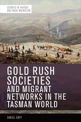 Goldrauschgesellschaften und Migrantennetzwerke in der tasmanischen Welt - 9781474477345