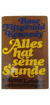 Rose Fitzgerald Kennedy Alles hat seine Stunde Autobiografie Taschenbuch Deutsch