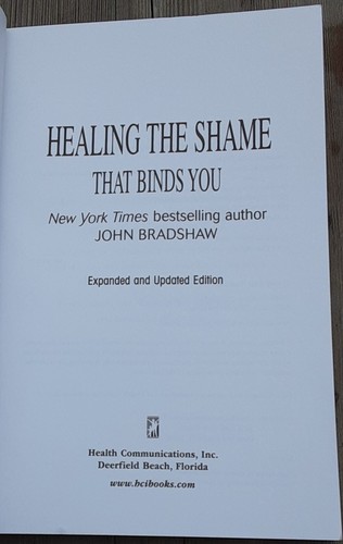 Healing the Shame that Binds You (Recovery Classics) 2005 by John Bradshaw PB - Picture 6 of 15