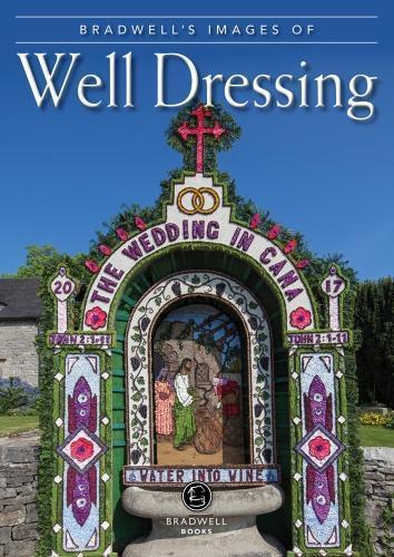 Louise Maskill Bradwell's Images Of Well Dressing (taschenbuch)