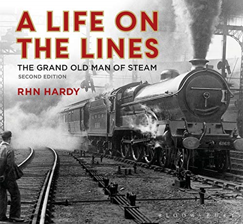A Life on the Lines: The Grand Old Man of Steam - Hardy, R H N