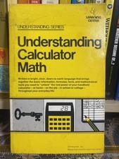 Understanding Calculator Math by Texas Instruments Leaning Center 1978 Trade pap
