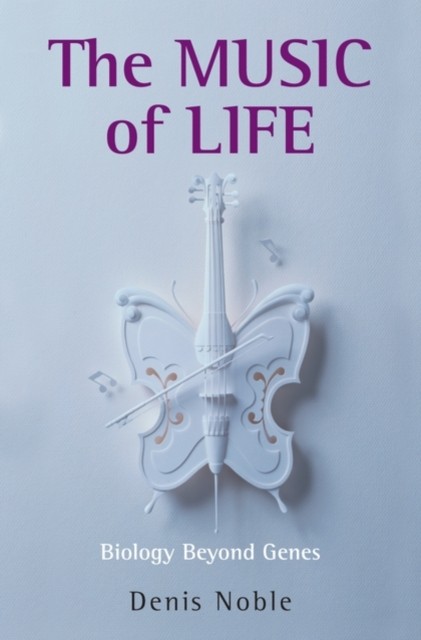 The Music of Life: Biology beyond genes by Denis Noble NEW - Image 2