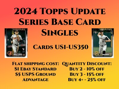 2024 Topps Update Series Base Card Singles US1-US350 QUANTITY DISCOUNT 1-25-2025
