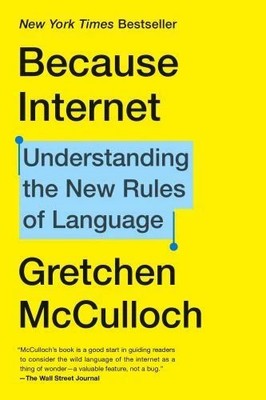 Because Internet: Understanding The New Rules Of Language (0735210942)