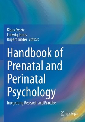 Evertz - Handbook of Prenatal and Perinatal Psychology   Integrating R - X555z