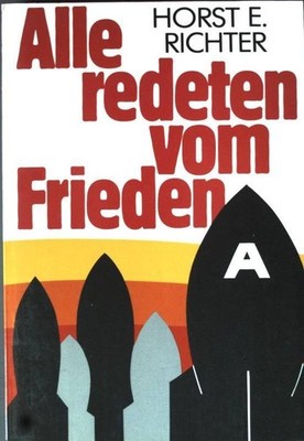 Alle redeten vom Frieden. Richter, Horst E.: