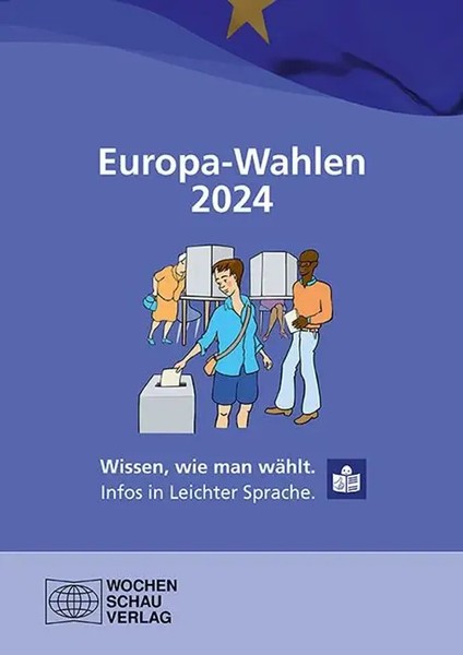 Europa-Wahlen 2024 | Wissen, Wie Man WäHlt. Infos In Leichter Sprache | 36 S.-image