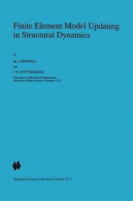 Finite Element Model Updating in Structural Dynamics by J.E. Mottershead (Englis