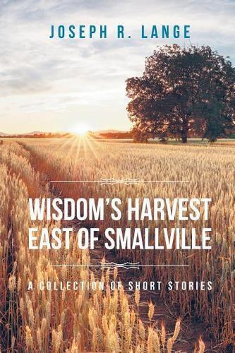 Thumbnail - Joseph R Lange Wisdom's Harvest East Of Smallville (taschenbuch)
