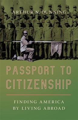 Passport to Citizenship: Finding America by Living Abroad Paperback