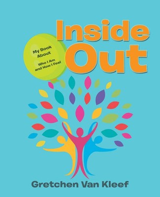 Inside Out My Book About Who I Am and How I Feel Gretchen van Kleef Taschenbuch