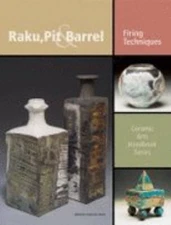Raku, Pit and Barrel : Firing Techniques Paperback