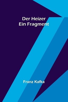 Der Heizer: Ein Fragment by Franz Kafka Paperback Book