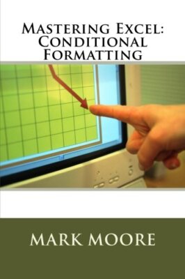 Mastering Excel: Conditional Formatting New 9781546878490 Fast Free Shipping-,