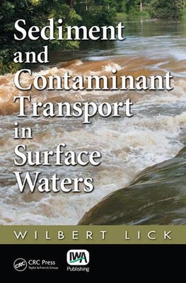 Sediment and Contaminant Transport in Surface Waters by Wilbert Lick (English) H