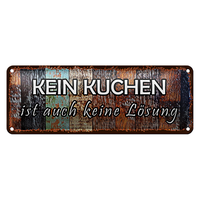 Blechschild Spruch 27X10Cm Kein Kuchen Ist Keine LöSung Dekoration