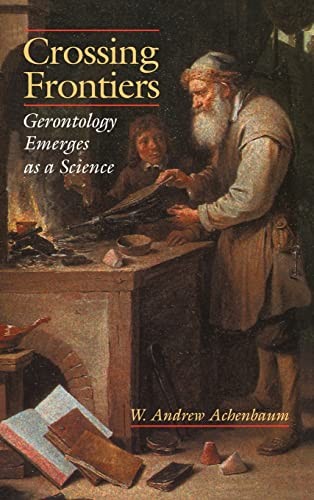 Crossing Frontiers: Gerontology Emerges as a Science