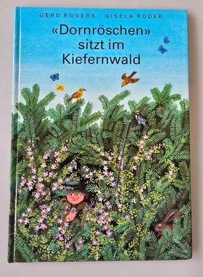 Gerd Eggers. Gisela Röder. Dornröschen sitzt im Kiefernwald. Junge Welt 1988