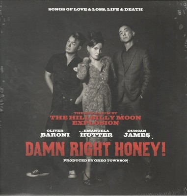 Hillbilly Moon Explosion Damn Right Honey! (Songs of Love & Loss, Life & Death