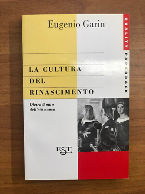 ''DIE KULTUR DER RENAISSANCE'', EUGENIO GARIN, EST VERLAG, 2^AUSGABE 2000