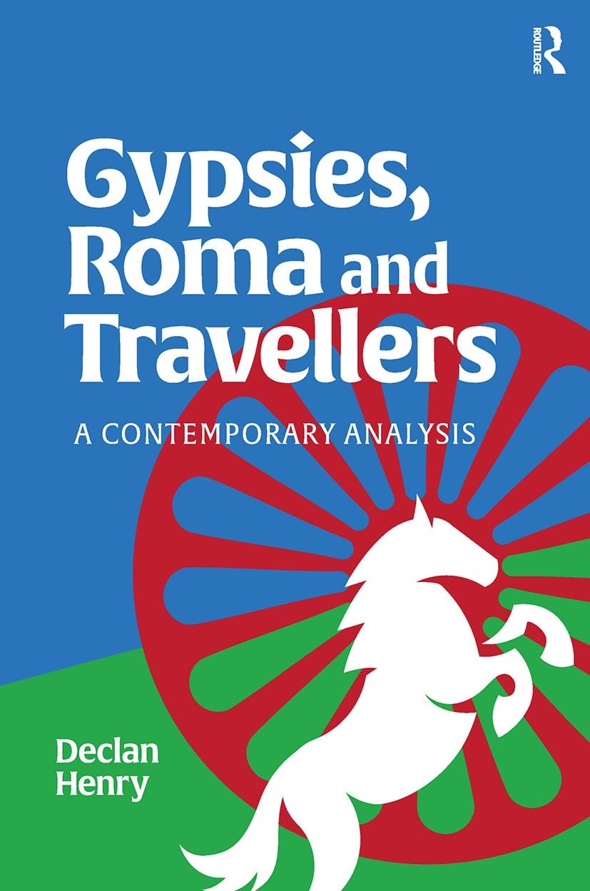 Gypsies, Roma and Travellers: A Contemporary Analysis by Declan Henry NEW - Image 7