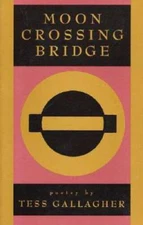 Moon Crossing Bridge - Paperback By Gallagher, Tess - VERY GOOD