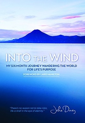 Into the Wind: My Six-Month Journey Wandering the World for Life