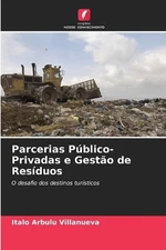 Parcerias Pblico-Privadas e Gesto de Resduos by Italo Arbulu Villanueva Paperbac