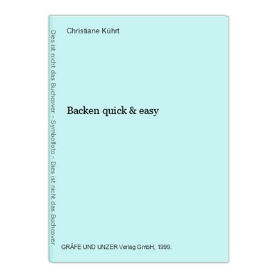 Backen quick & easy Kührt, Christiane: