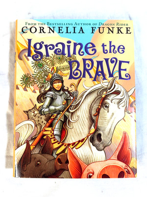 Igraine The Brave by Cornelia Funke HCDJ NEW Young Adult Magic Home School