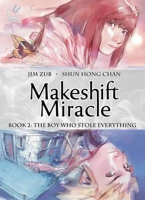 Jim Zub Makeshift Miracle Book 2: The Boy Who Stole Every (Hardback) (UK IMPORT)