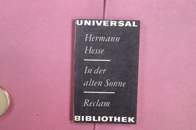 404992 Hermann Hesse IN DER ALTEN SONNE Verlag Philipp Reclam jun. und andere