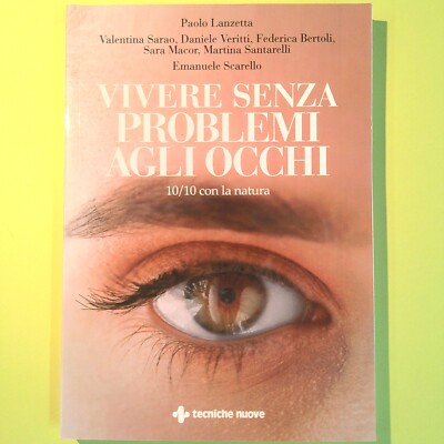 VIVERE SENZA PROBLEMI AGLI OCCHI 10/10 CON LA NATURA AUTORI VARI TECNICHE NUOVE