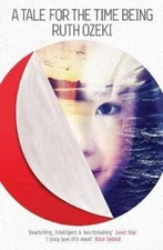 A Tale for the Time Being - Paperback By Ozeki, Ruth L. - GOOD