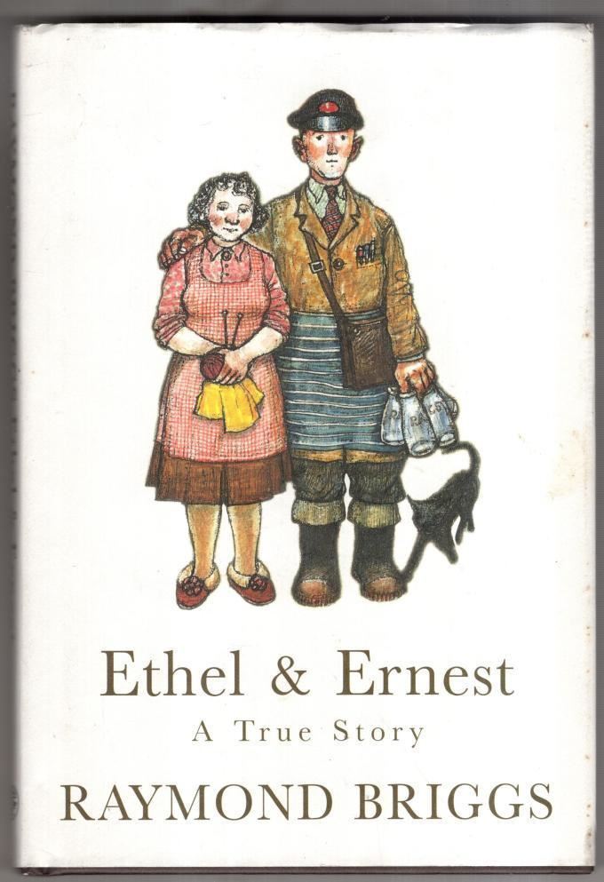 Ethel & Ernest : Raymond Briggs