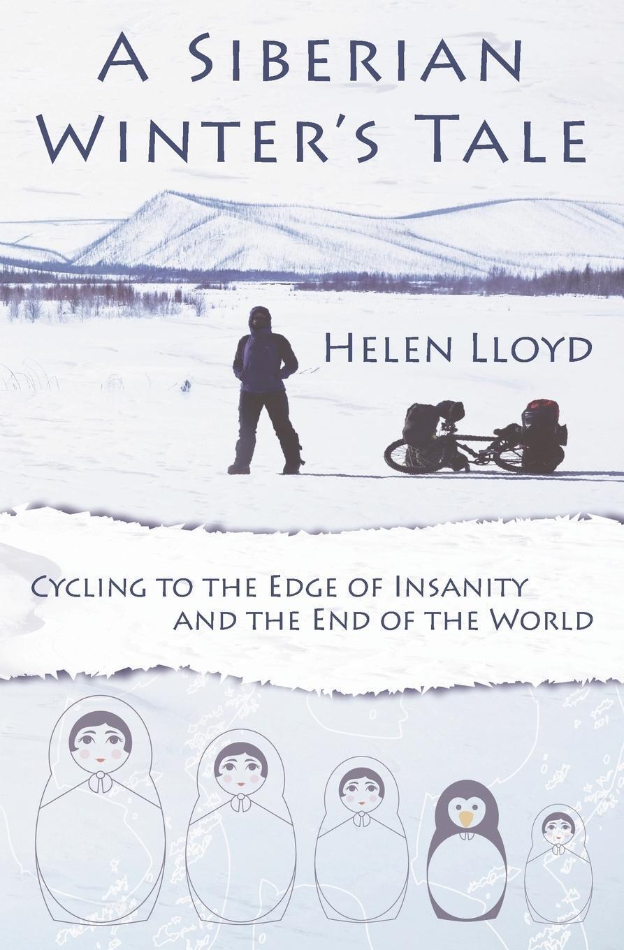 Thumbnail - A Siberian Winter's Tale - Cycling To The Edge Of Insanity And The End
