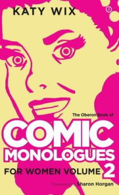 The Methuen Drama Book of Comic Monologues for Women: VolumeTwo